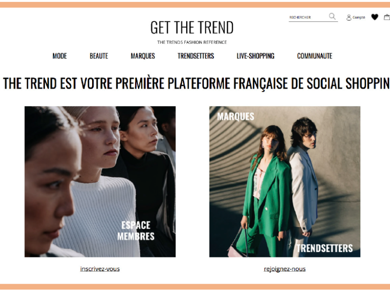 Découvrez GET THE TREND, la première place de marché mode et beauté française qui allie social selling, influence et live shopping